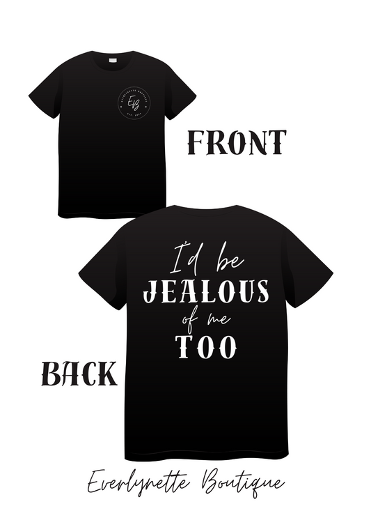 “I’d be jealous of me too!”